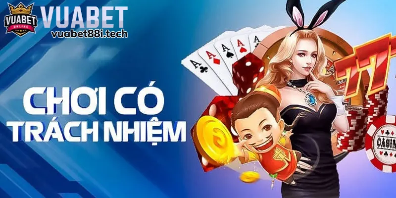Chơi có trách nhiệm Vuabet88 khi gia nhập nền tảng